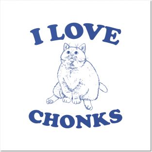 I Love Chonks Unisex T Shirt, Funny Posters and Art